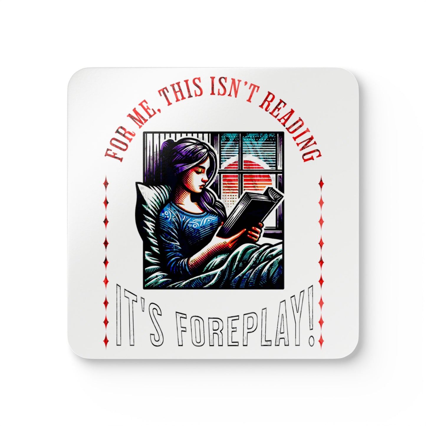 This isn't reading, it's foreplay... Coaster Set - Bookslut Shirts