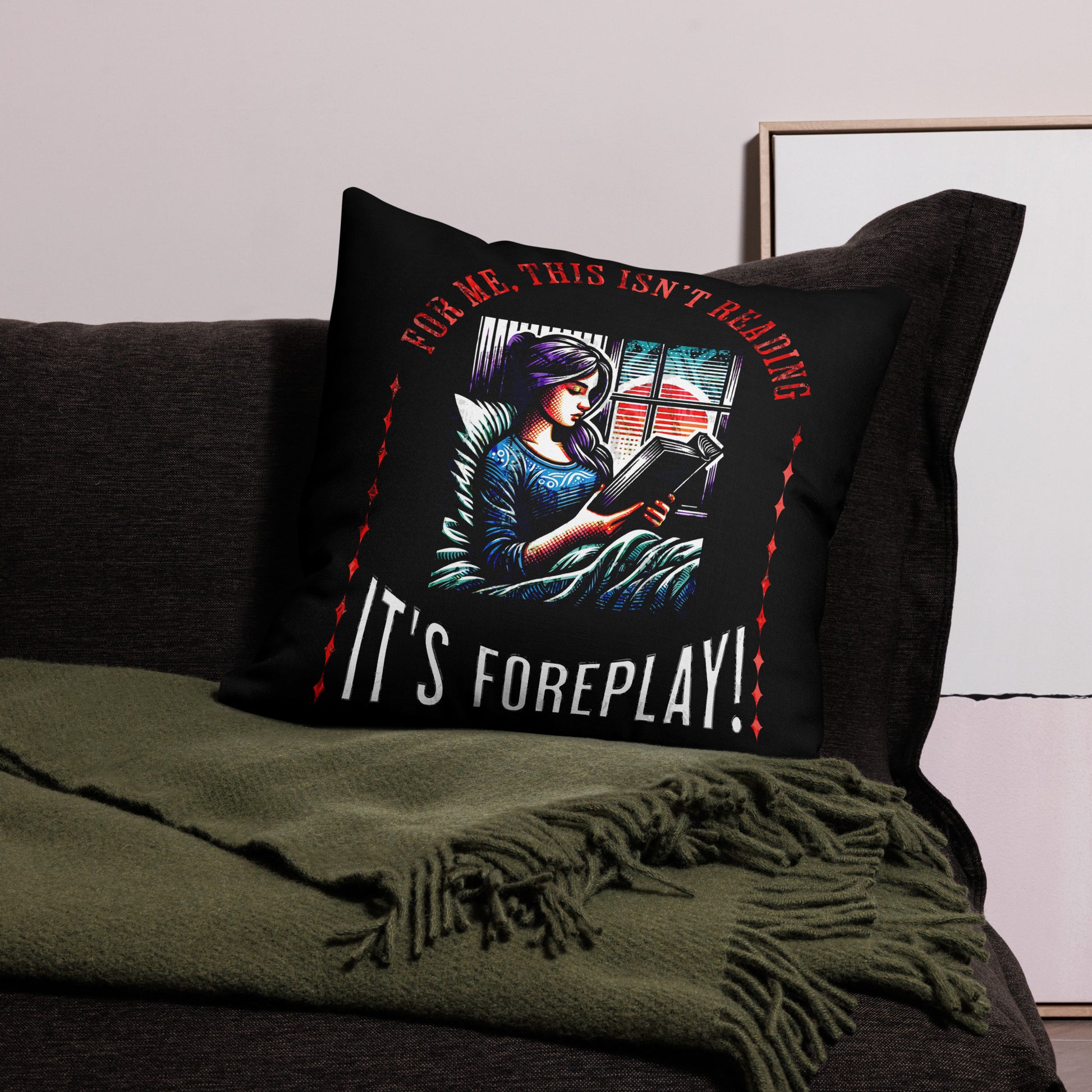 This Ain't Reading, It's Foreplay  Cushion - Bookslut Shirts