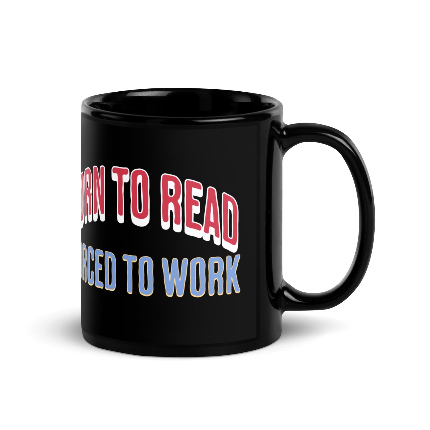 Born to Read Forced to Work Black Glossy Mug