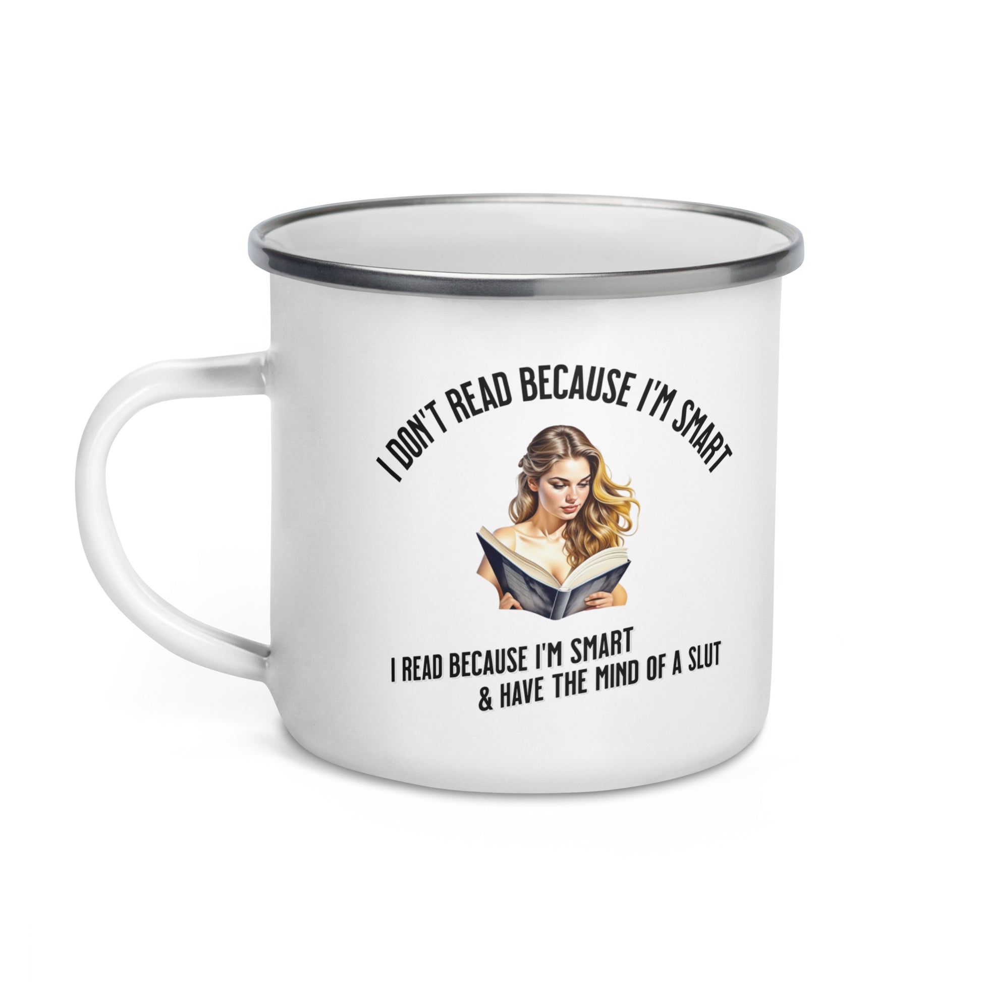 I Don't Read Because... Enamel Mug - Bookslut Shirts