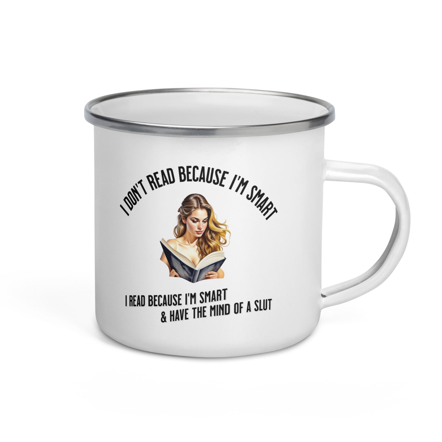 I Don't Read Because... Enamel Mug - Bookslut Shirts