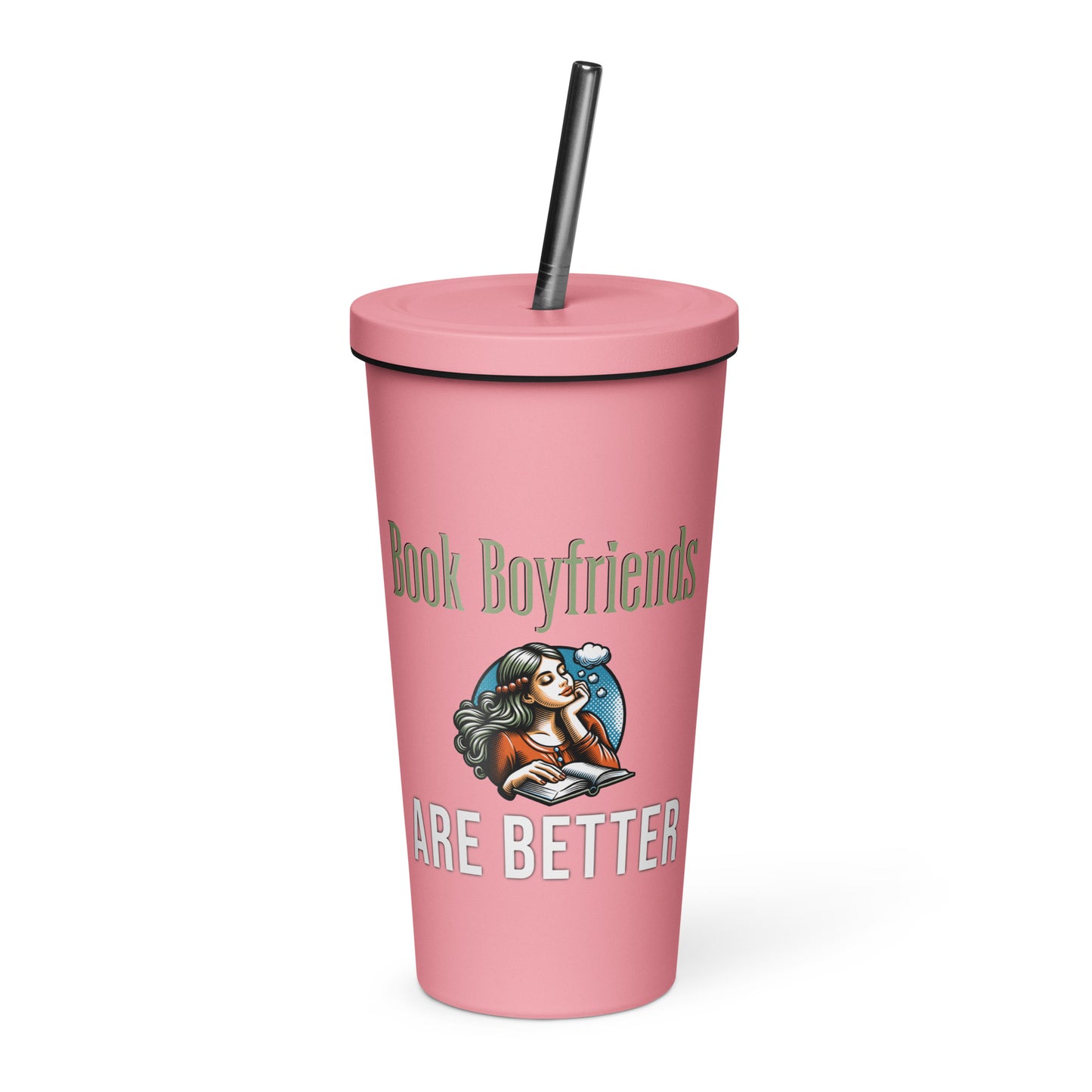 Book Boyfriends are Better Insulated tumbler with a straw