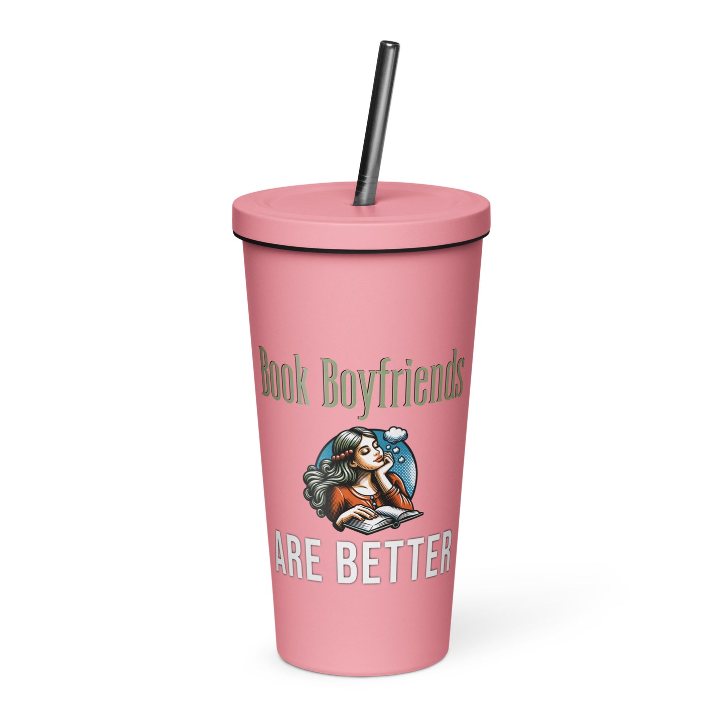 Book Boyfriends are Better Insulated tumbler with a straw