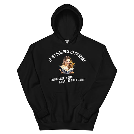 I Don't Read Because... Unisex Hoodie - Bookslut Shirts