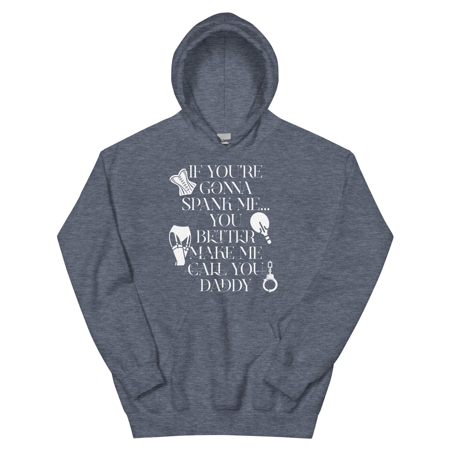 If You're Gonna Spank Me... Unisex Hoodie