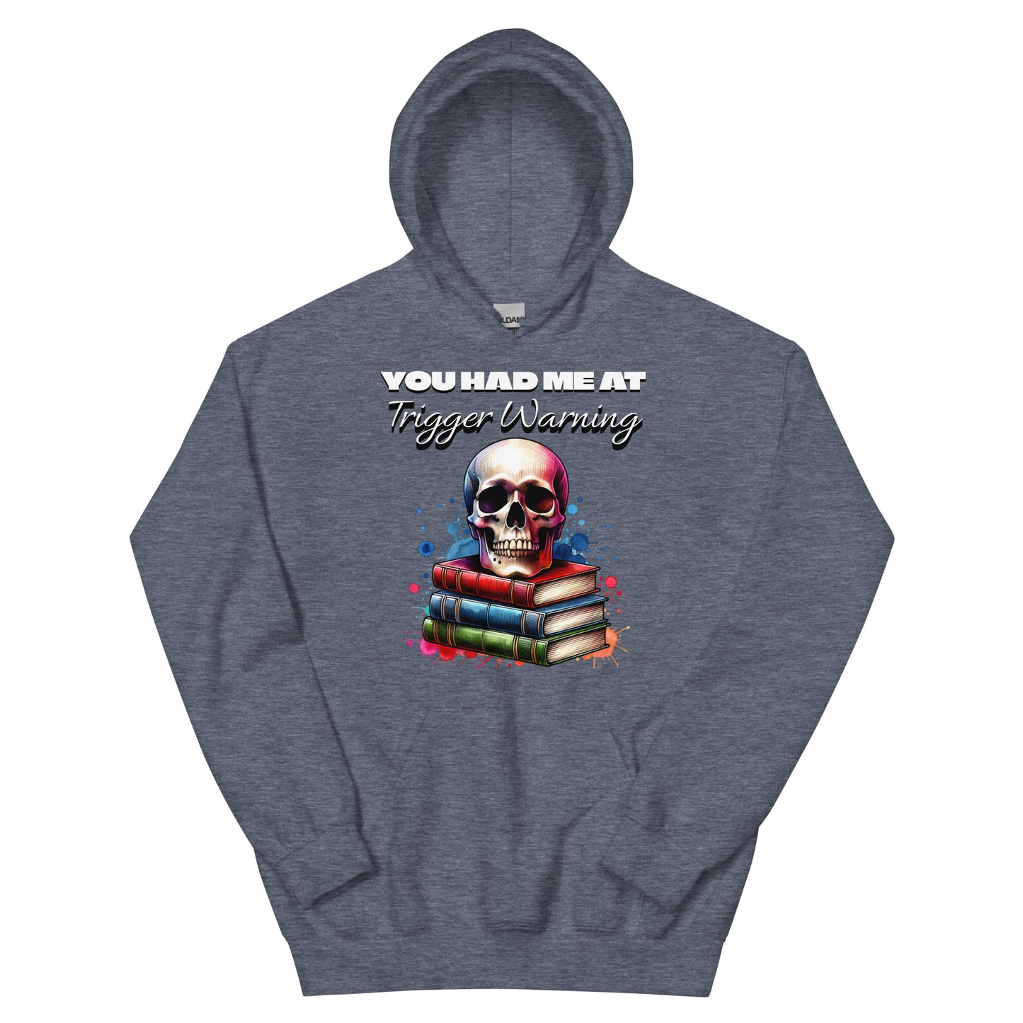 You had me at Trigger Warning Unisex Hoodie