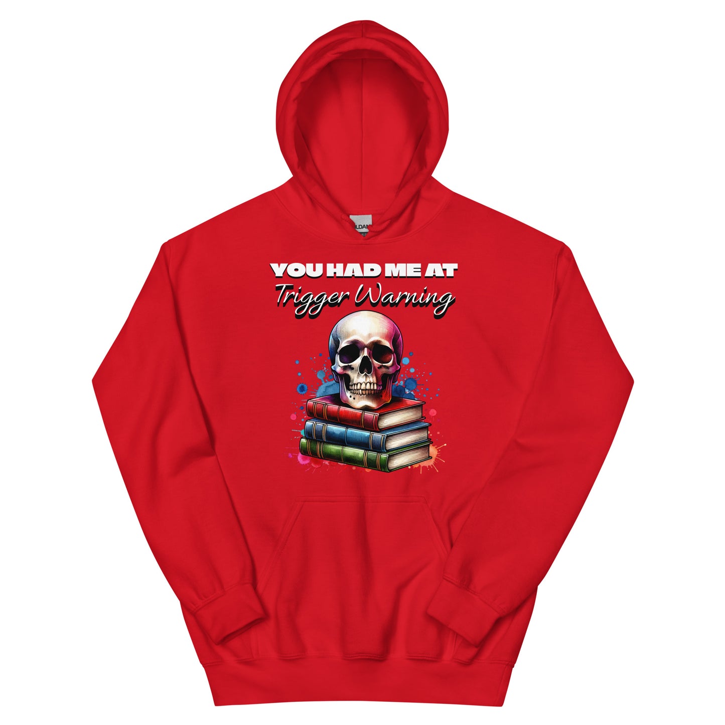 You had me at Trigger Warning Unisex Hoodie