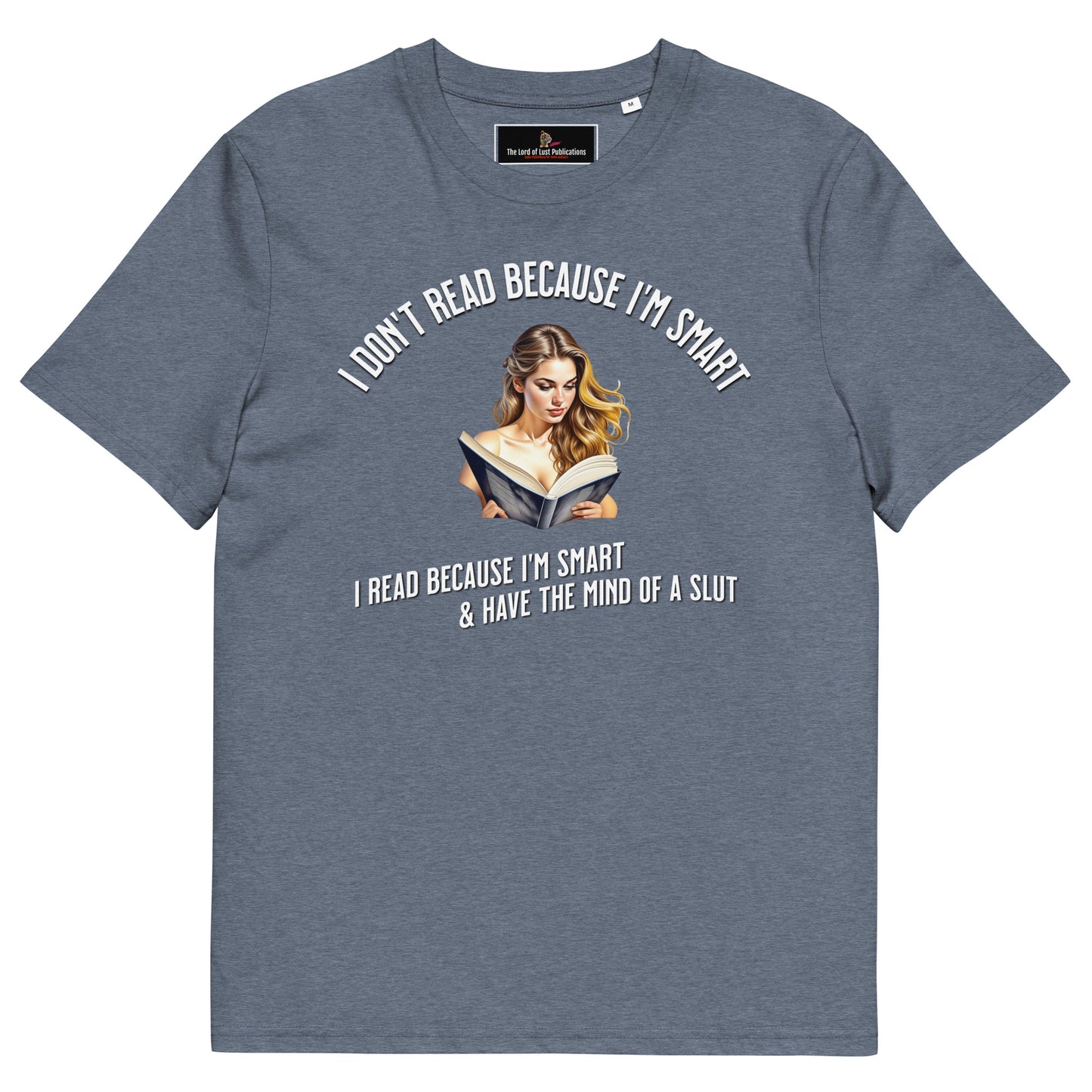 I Don't Read Because... Unisex organic cotton t-shirt - Bookslut Shirts