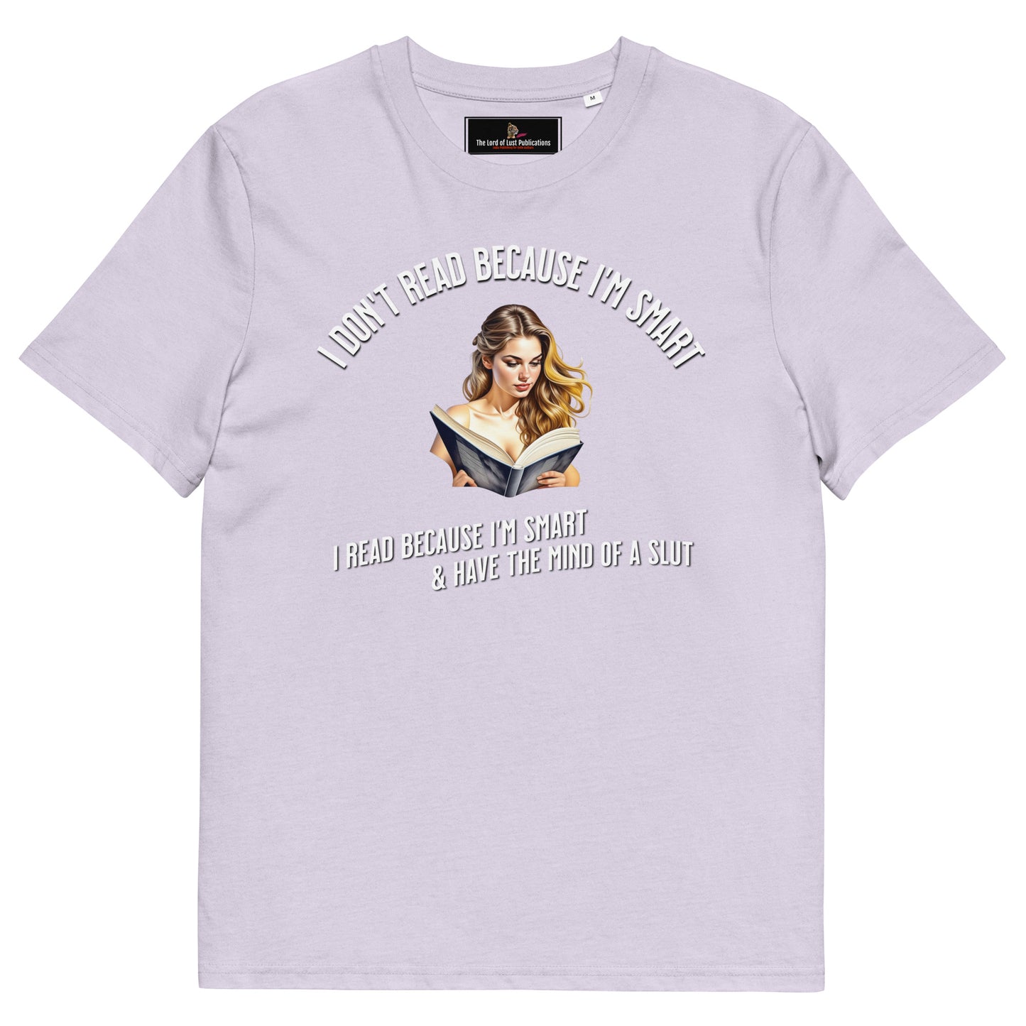 I Don't Read Because... Unisex organic cotton t-shirt - Bookslut Shirts