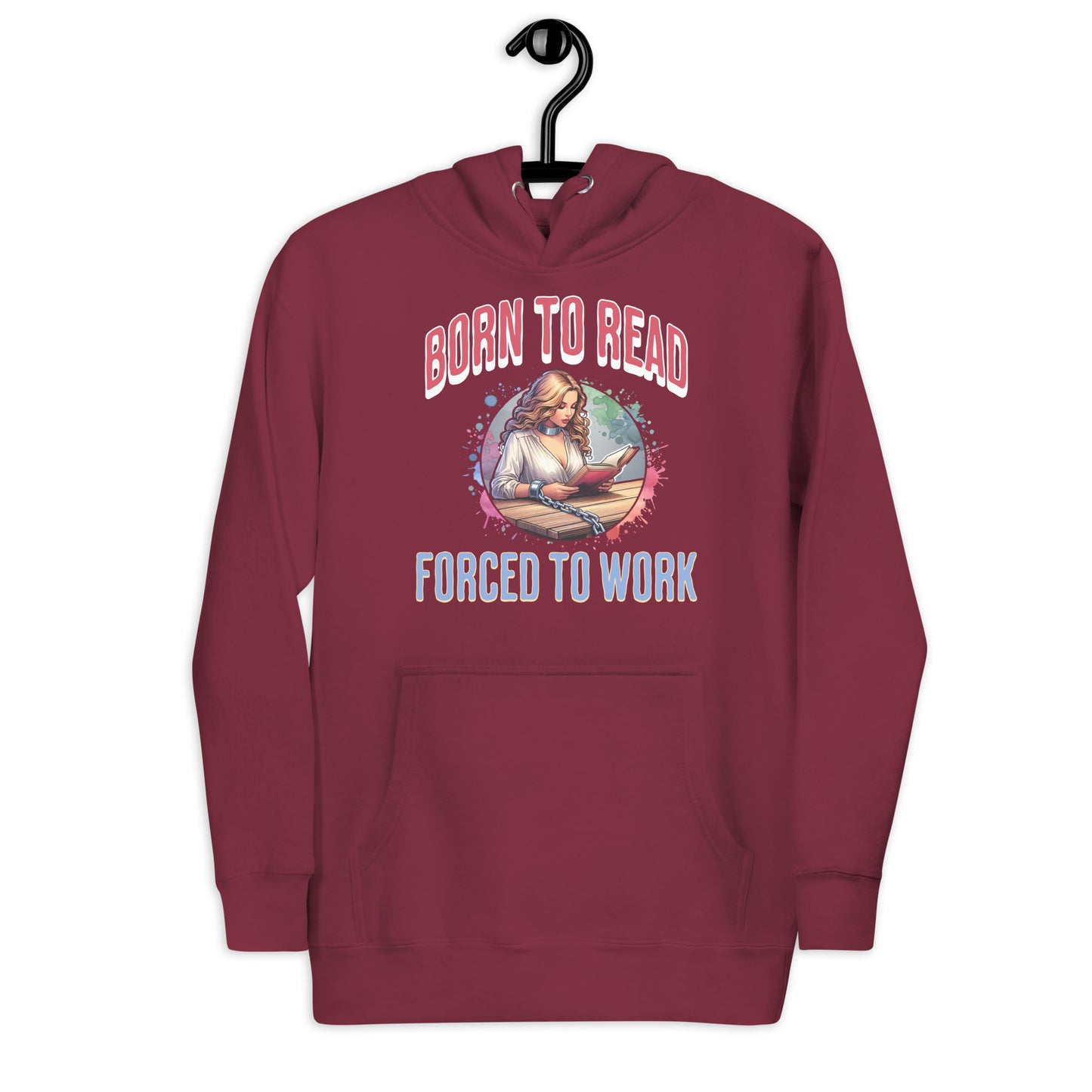 Born to Read Forced to Work Unisex Hoodie