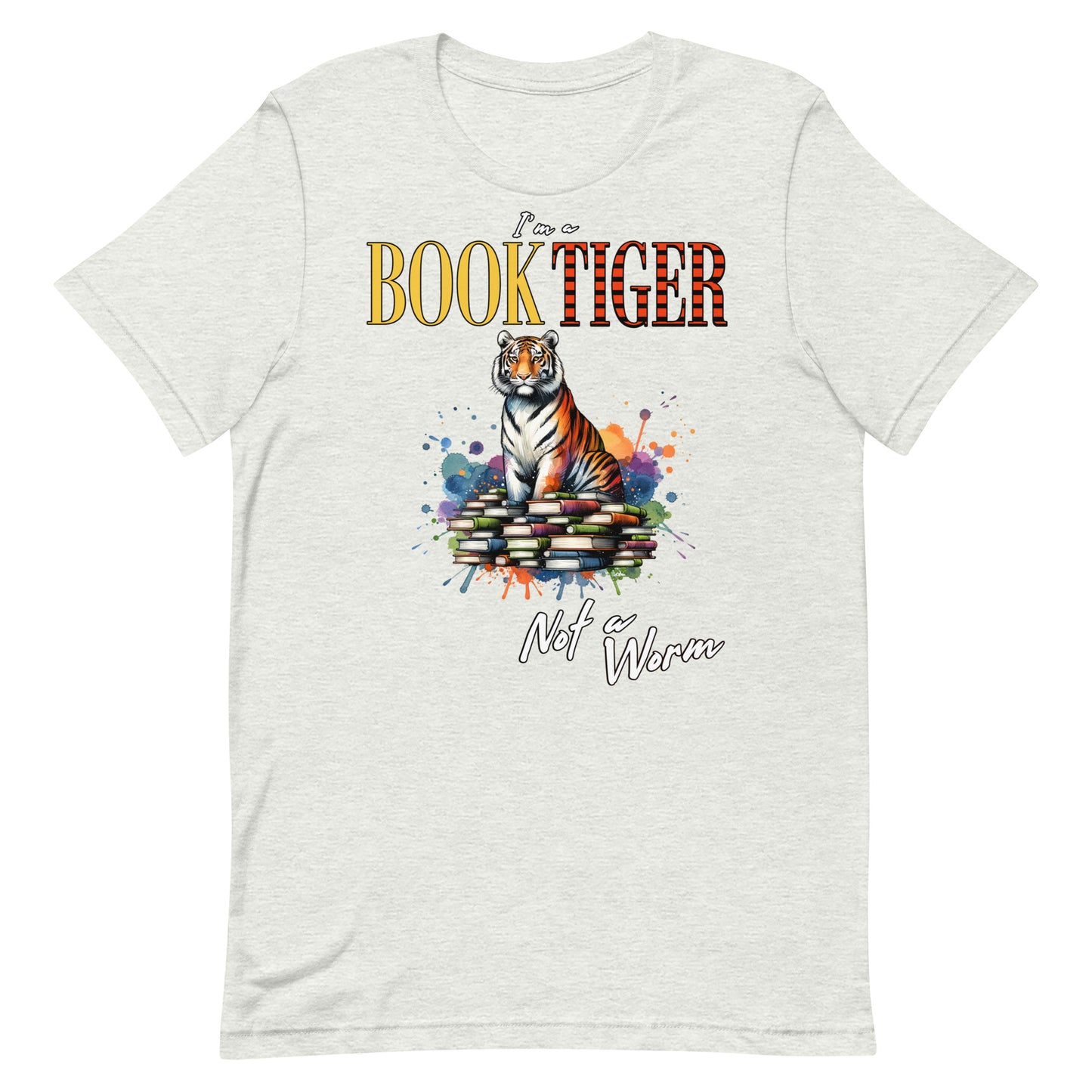 I'm a Booktiger Not a Worm Unisex t-shirt