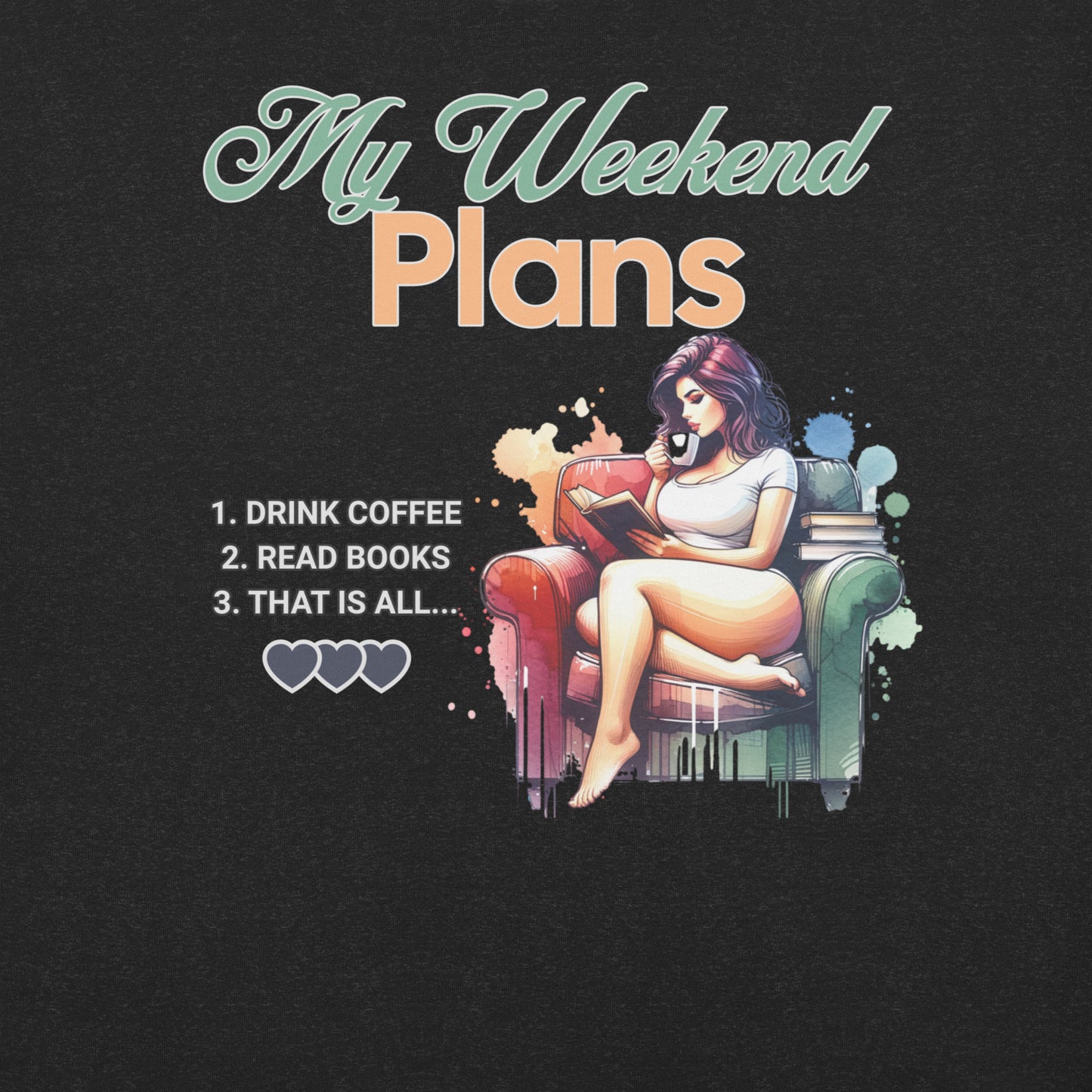 My Weekend Plans Unisex t-shirt