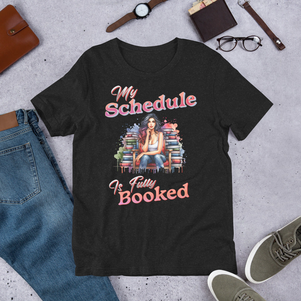 My Schedule is Fully Booked Unisex t-shirt