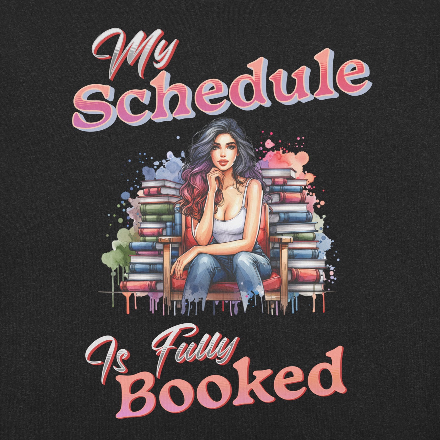 My Schedule is Fully Booked Unisex t-shirt