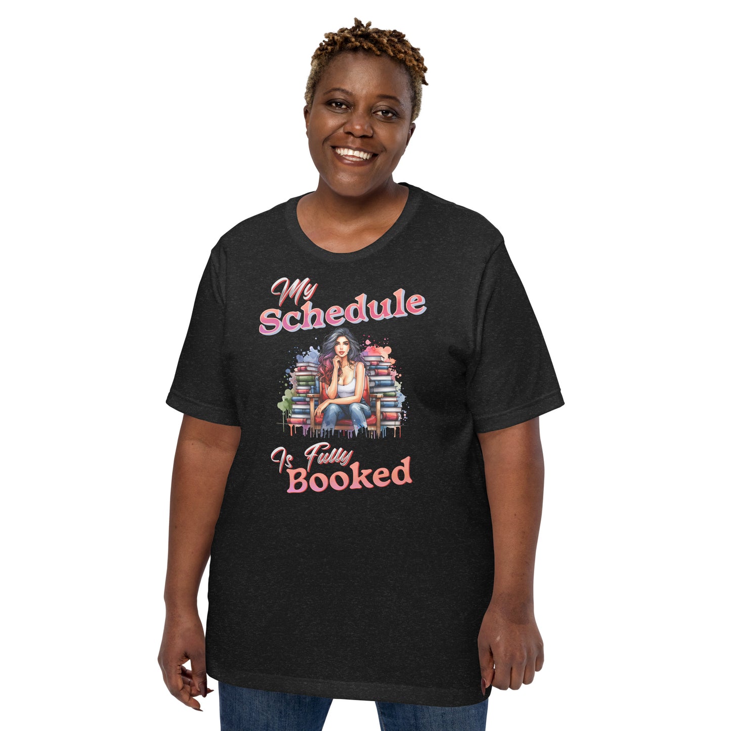 My Schedule is Fully Booked Unisex t-shirt