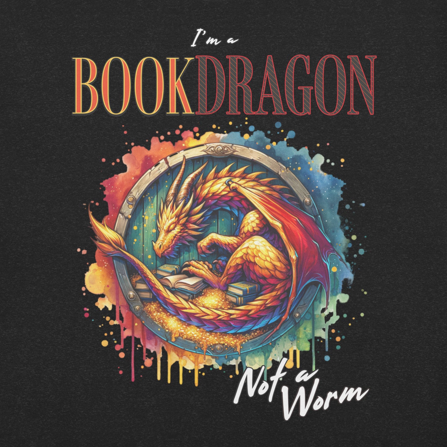 I'm a Book Dragon Not a Worm Unisex t-shirt