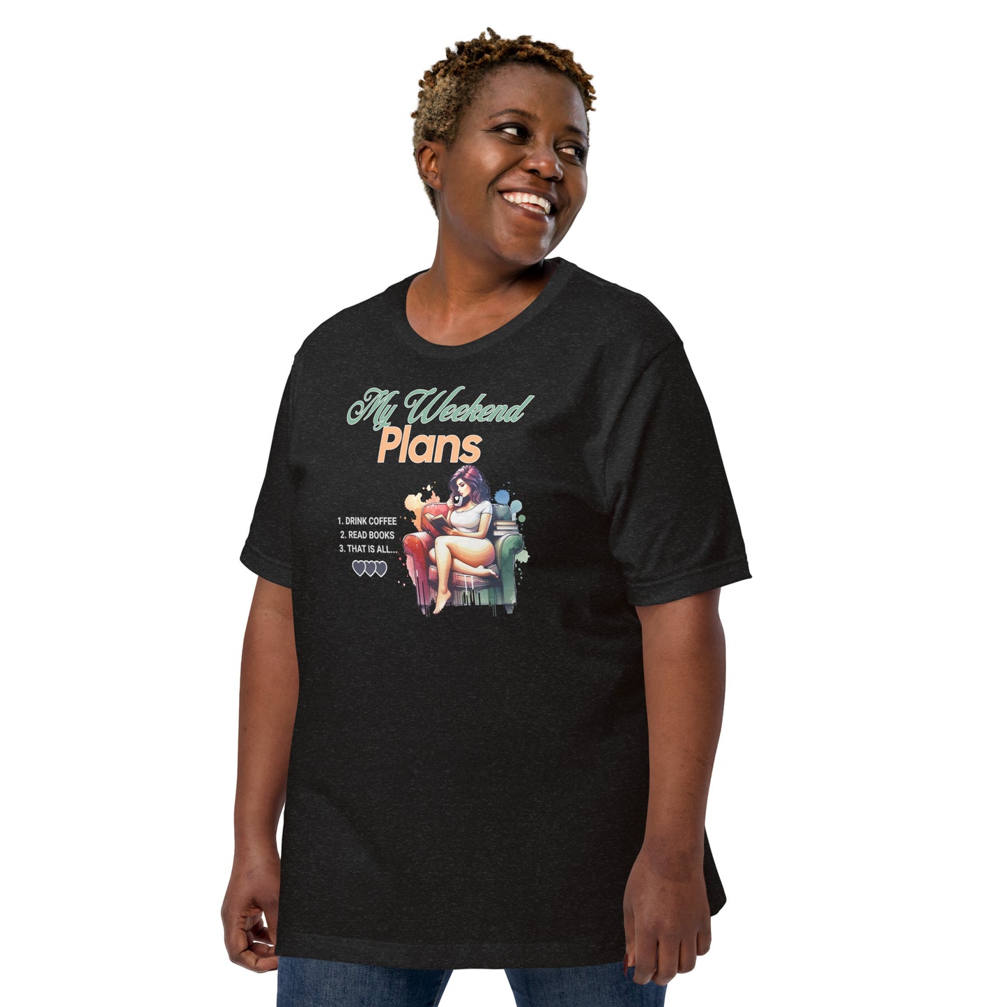 My Weekend Plans Unisex t-shirt