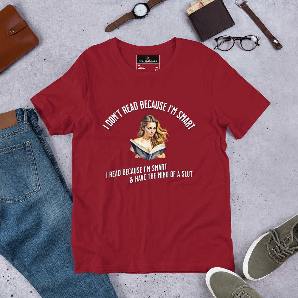 I Don't Read because... Unisex t-shirt - Bookslut Shirts