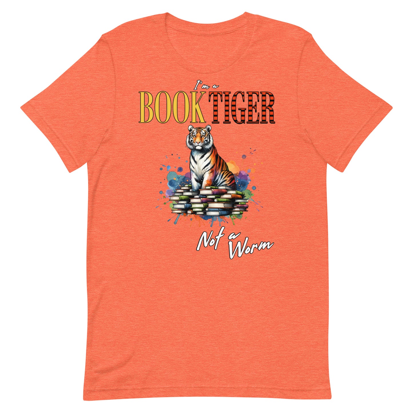 I'm a Booktiger Not a Worm Unisex t-shirt