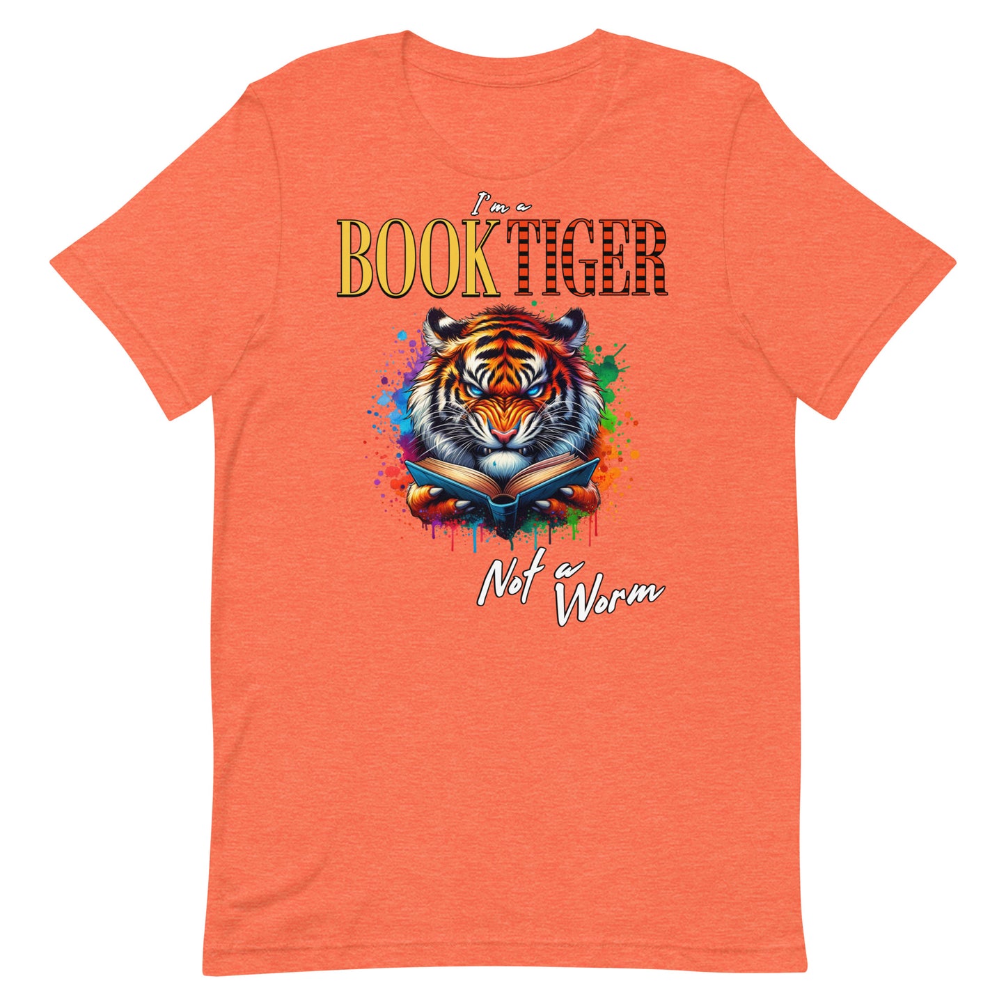 I'm a Book Tiger, not a Worm Unisex t-shirt