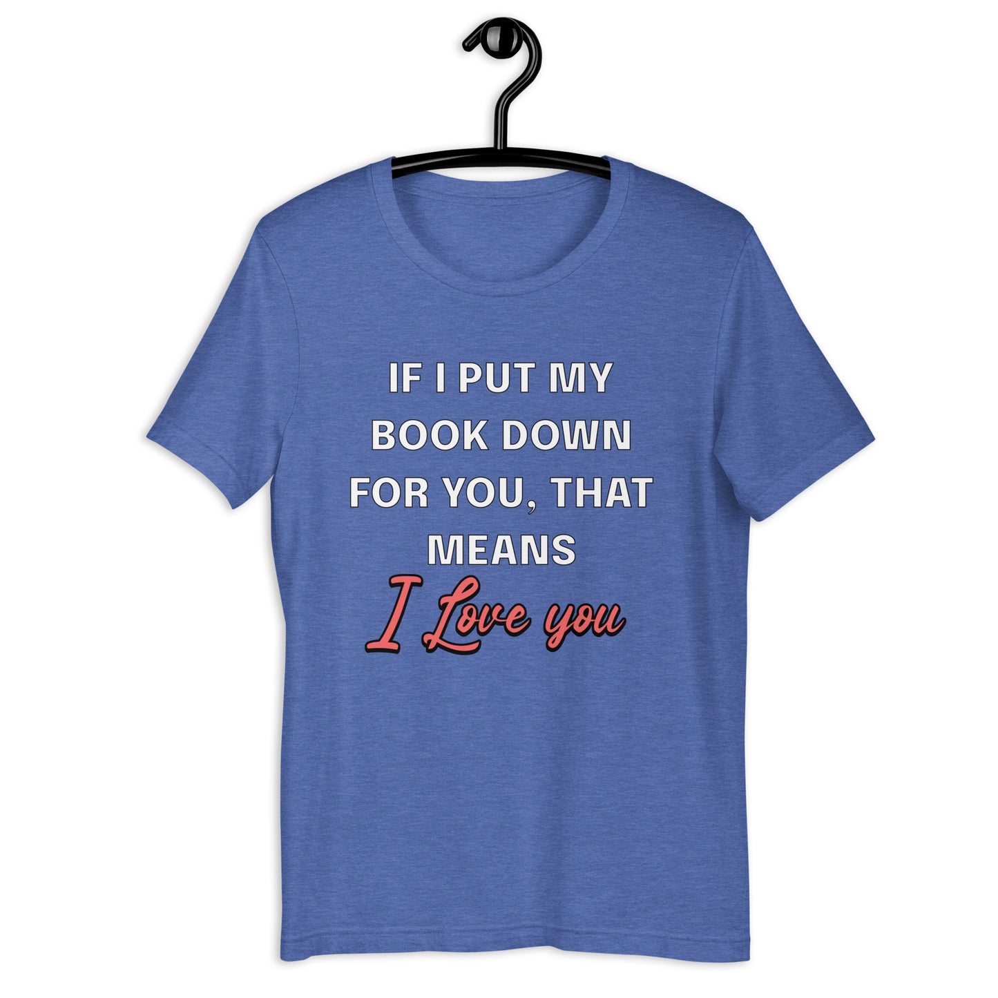 It Means I love you Unisex t-shirt