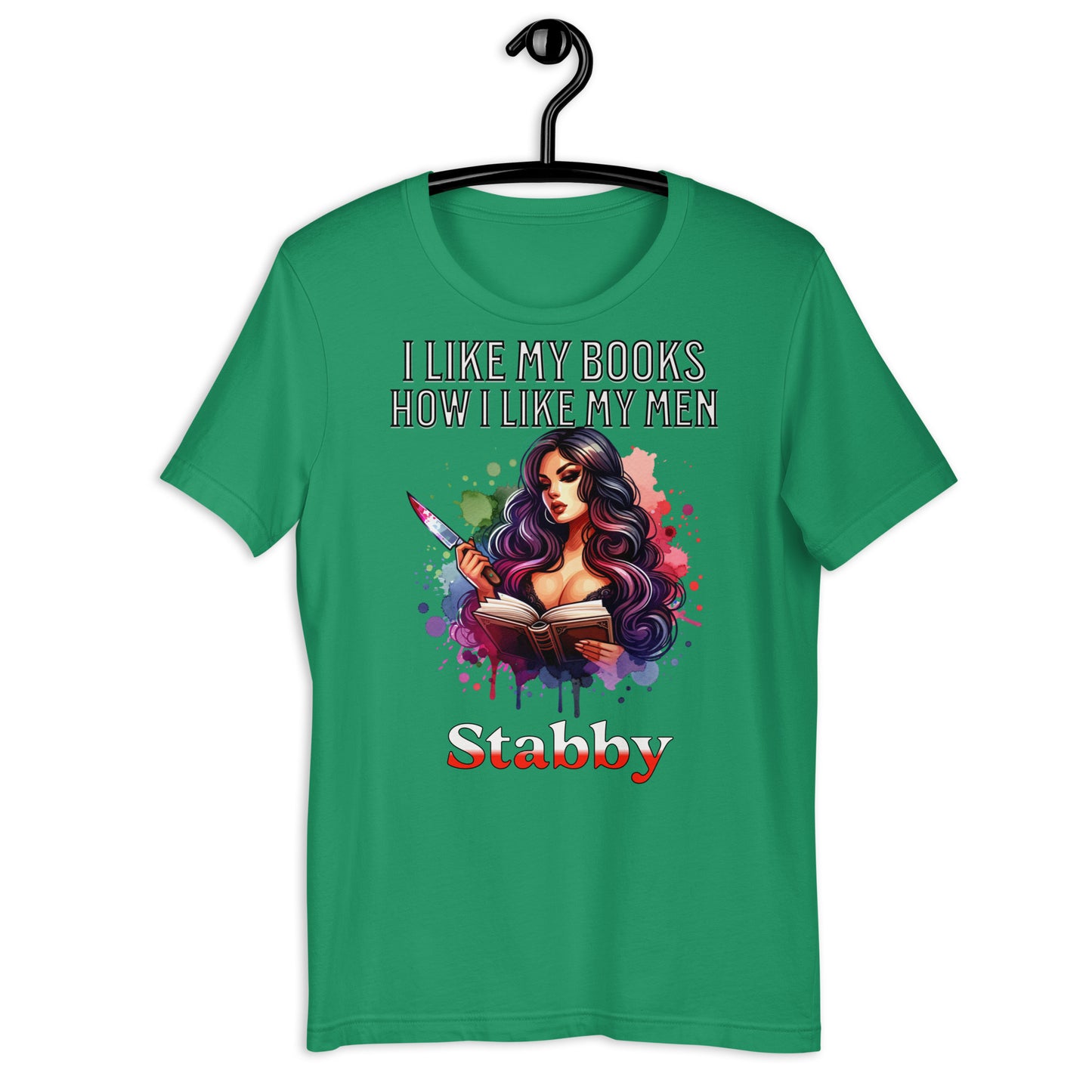 I Like my books how i like my men... Stabby Unisex t-shirt