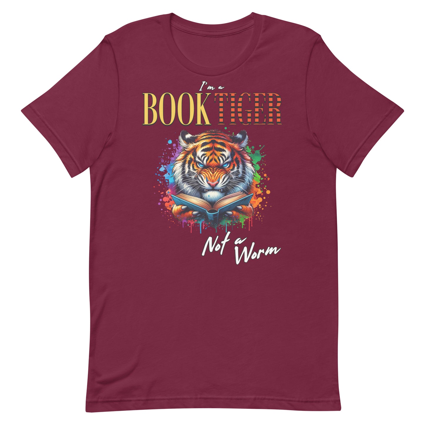 I'm a Book Tiger, not a Worm Unisex t-shirt