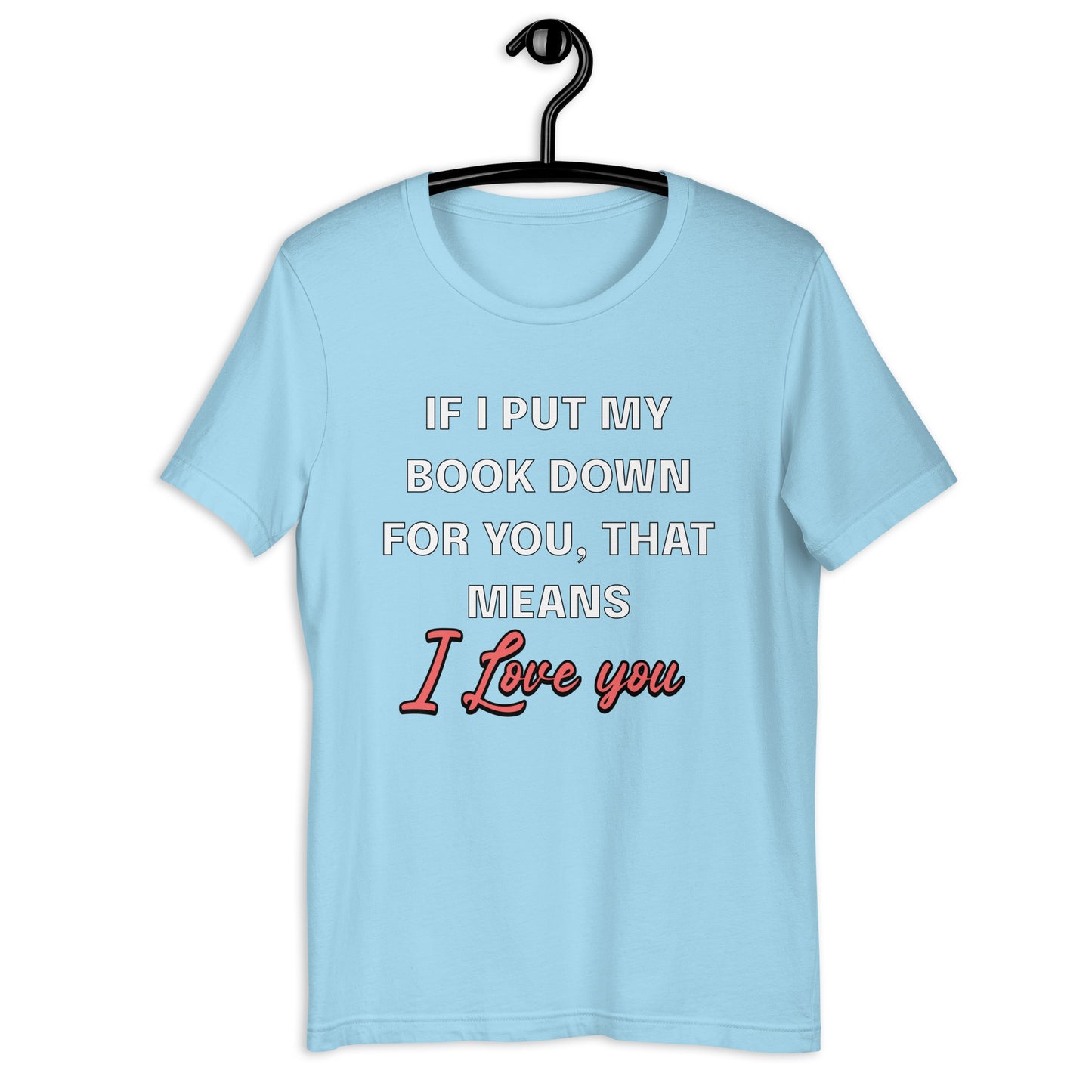 It Means I love you Unisex t-shirt