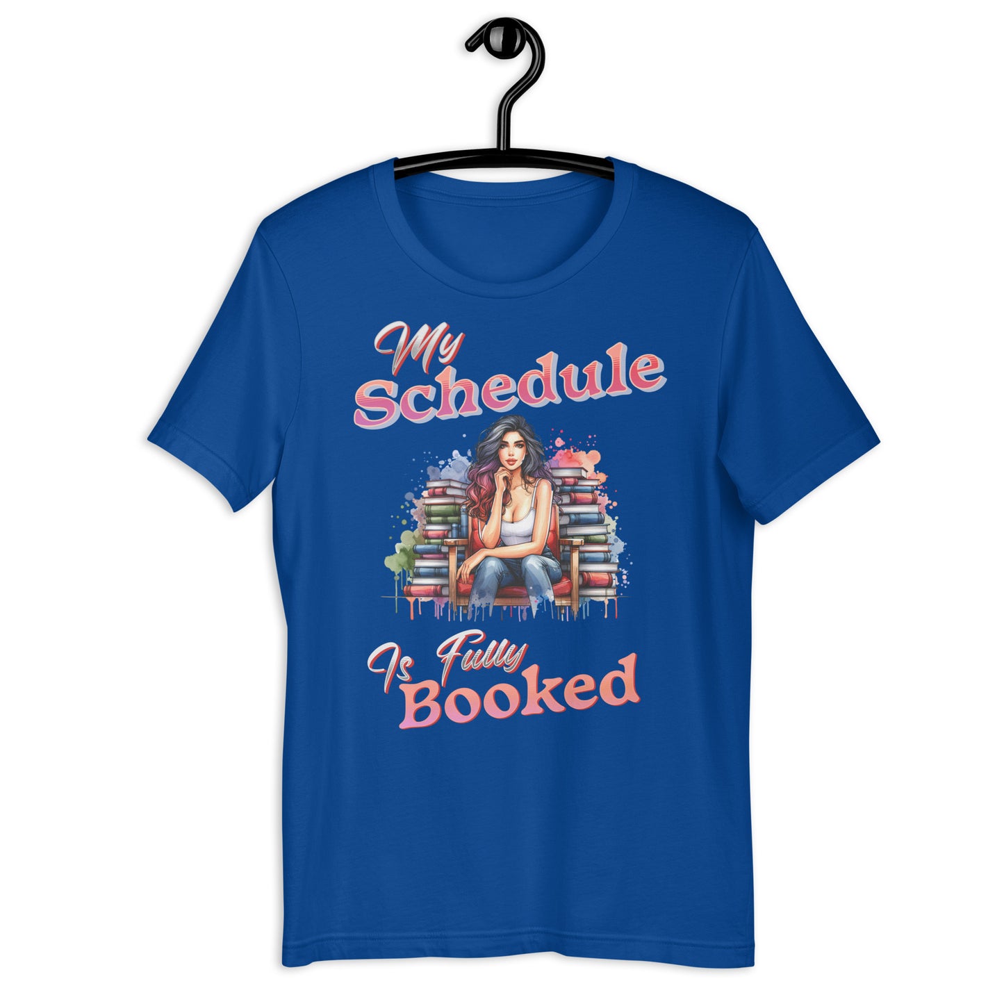 My Schedule is Fully Booked Unisex t-shirt