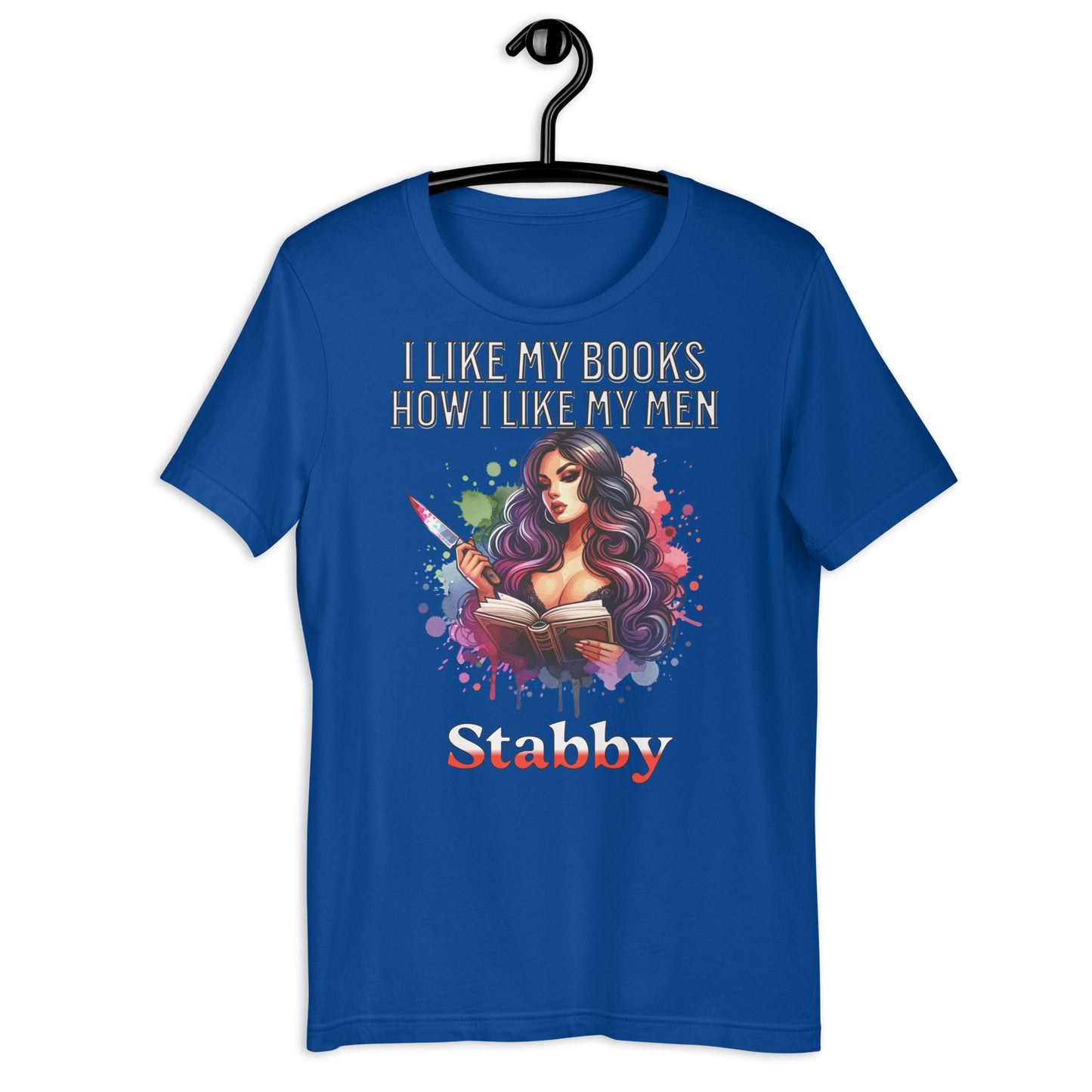 I Like my books how i like my men... Stabby Unisex t-shirt