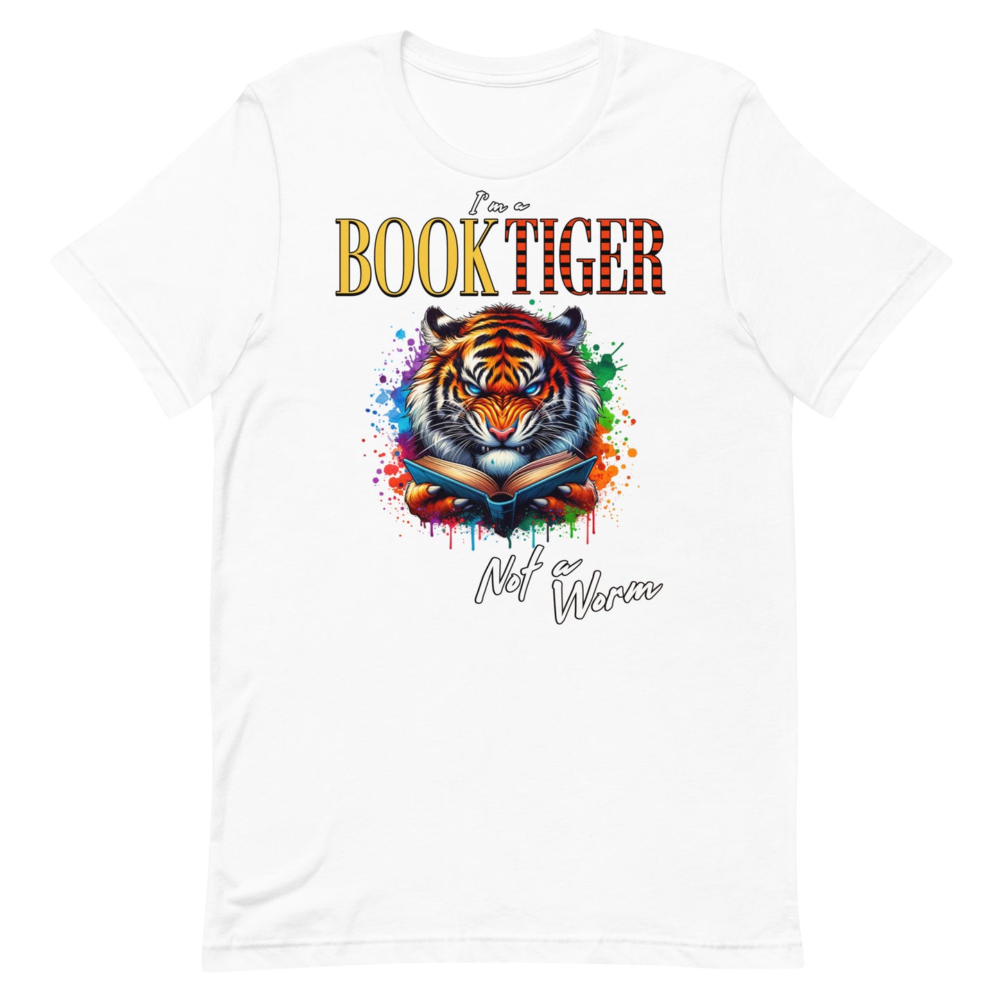 I'm a Book Tiger, not a Worm Unisex t-shirt