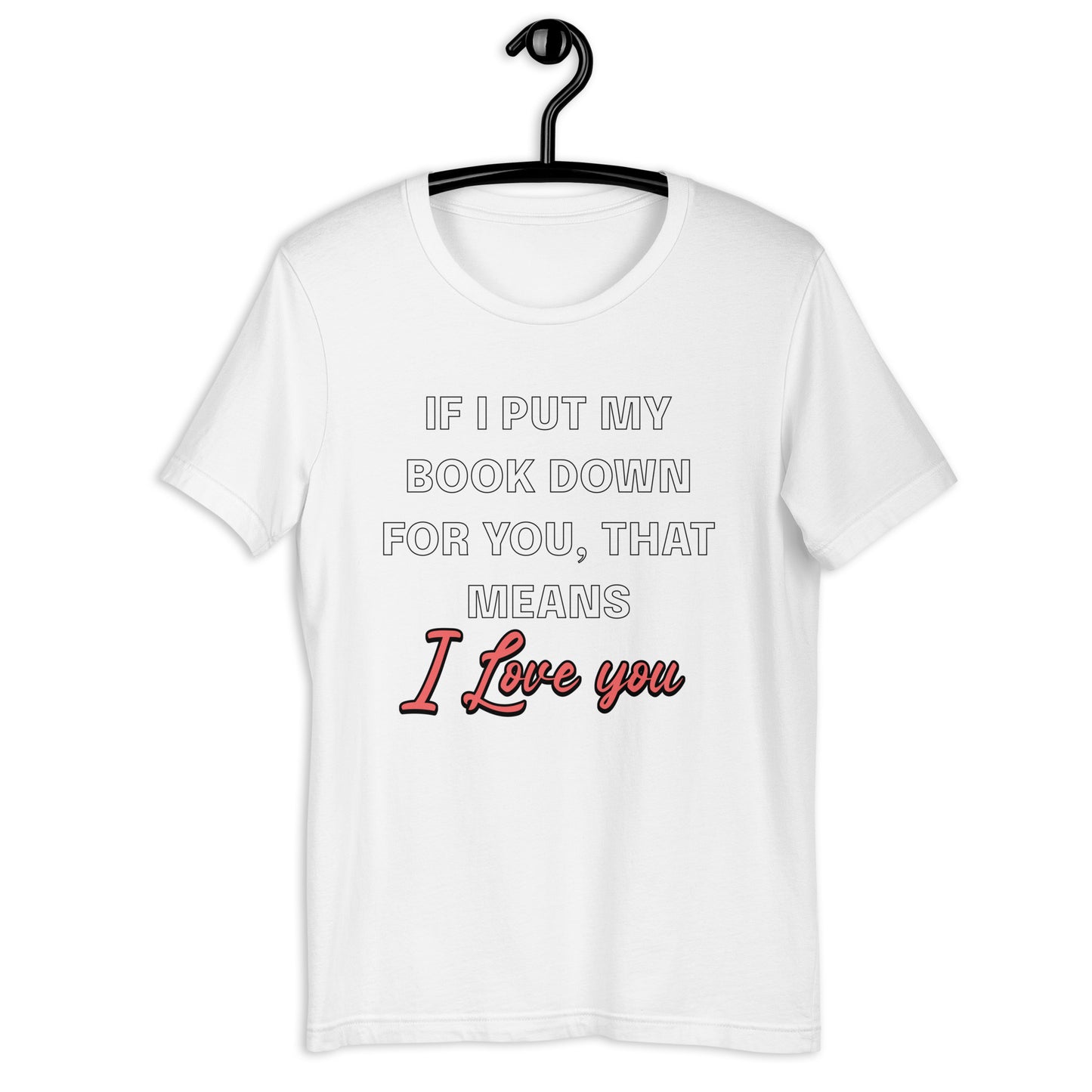 It Means I love you Unisex t-shirt