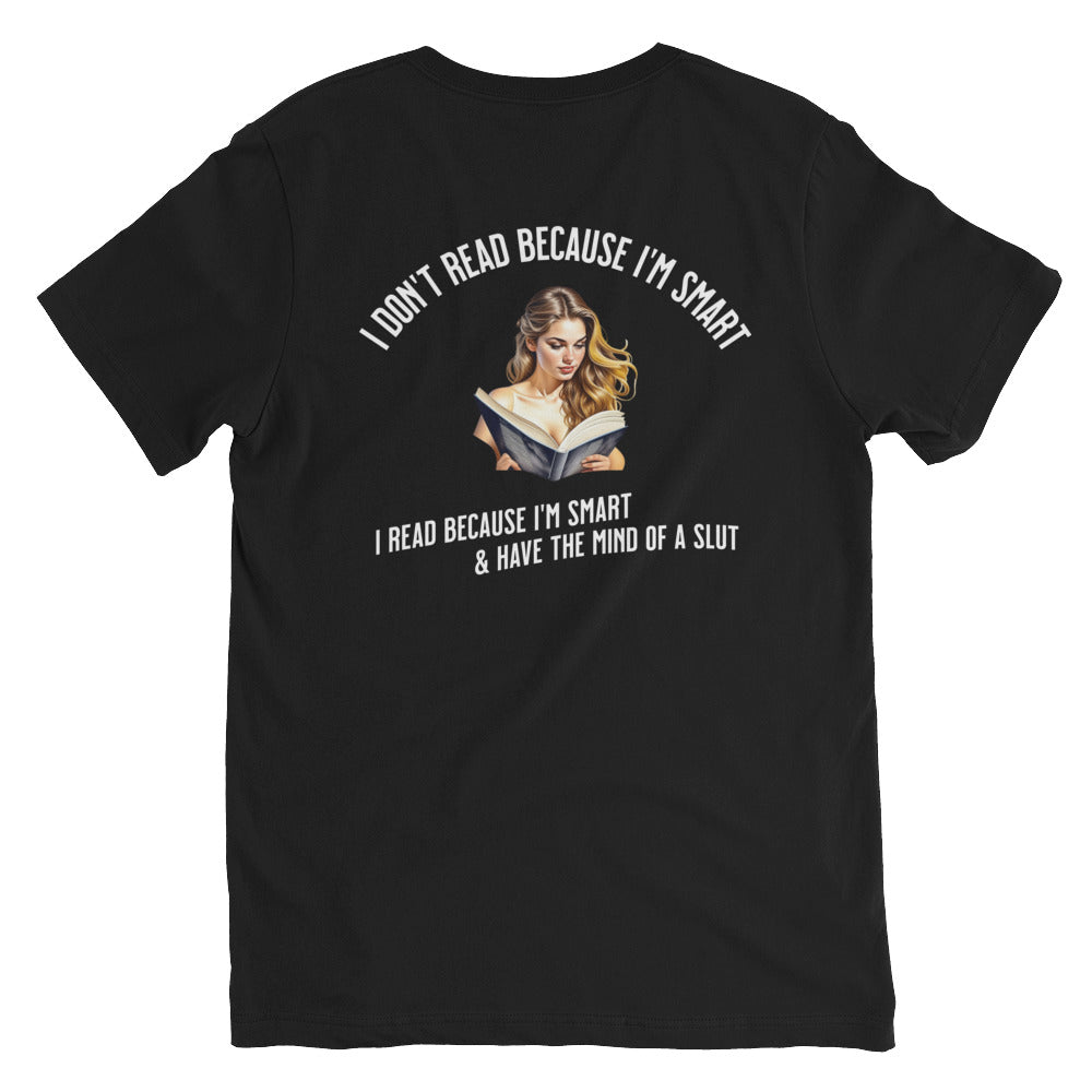 I Don't Read Because... Unisex Short Sleeve V-Neck T-Shirt - Bookslut Shirts