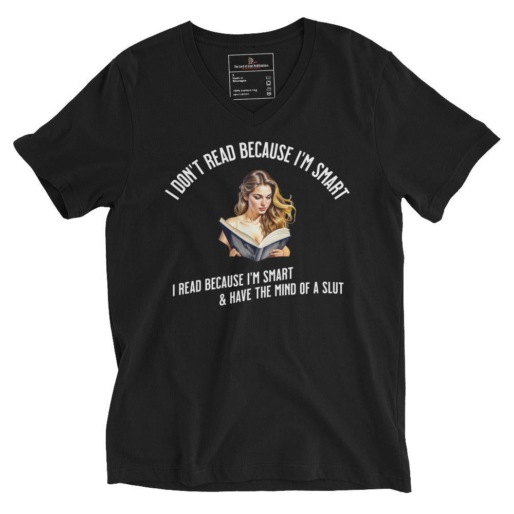 I Don't Read Because... Unisex Short Sleeve V-Neck T-Shirt - Bookslut Shirts