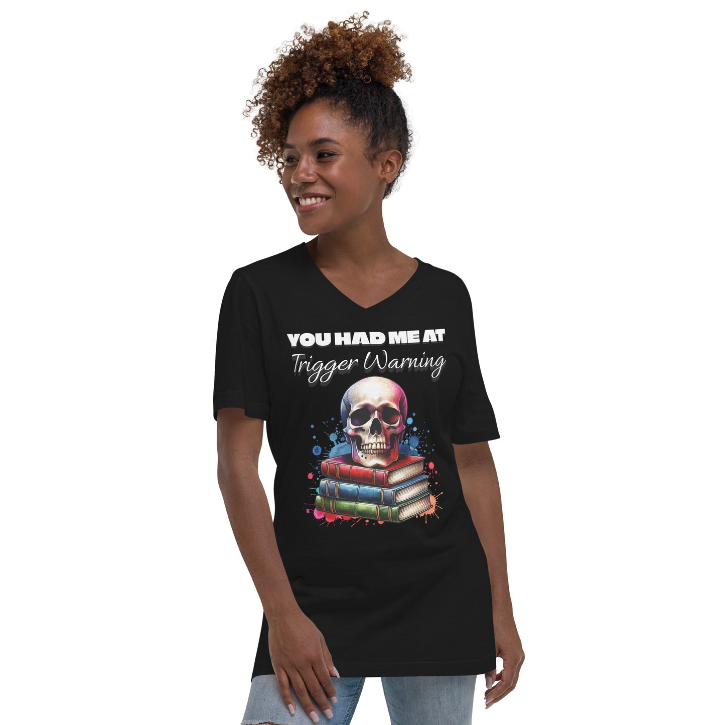 You Had me at Trigger Warning Unisex V-Neck T-Shirt