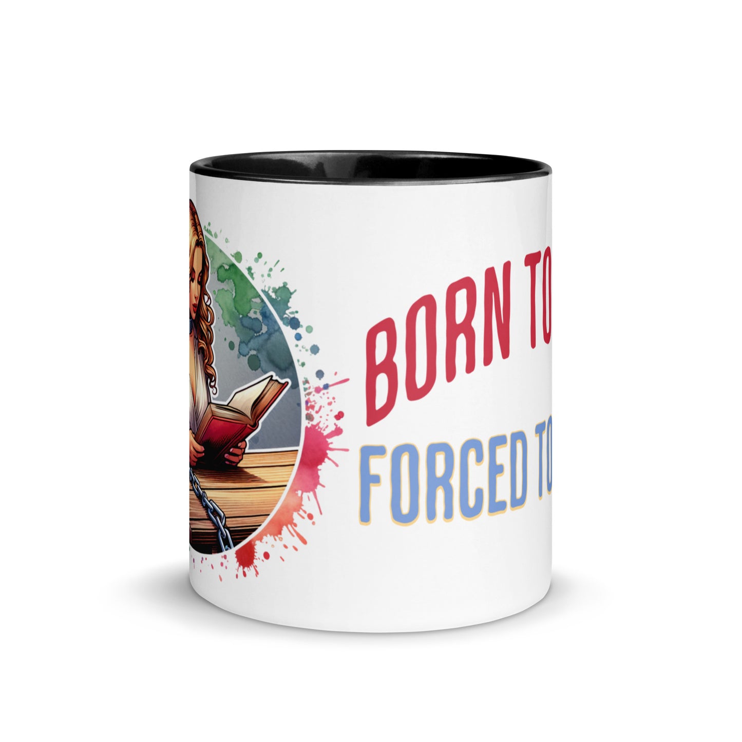 Born to Read Forced to Work Mug with Color Inside