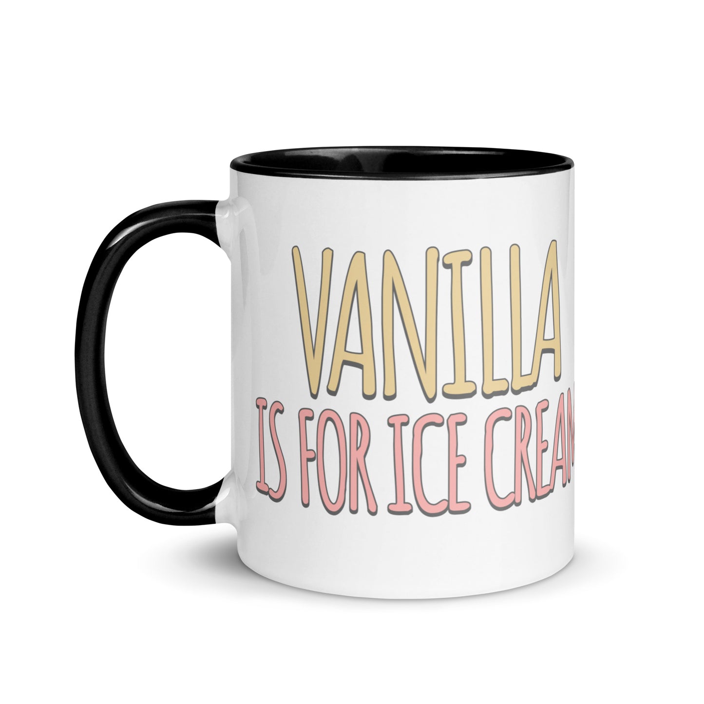 Vanilla is for Ice Cream not Books Mug with Color Inside