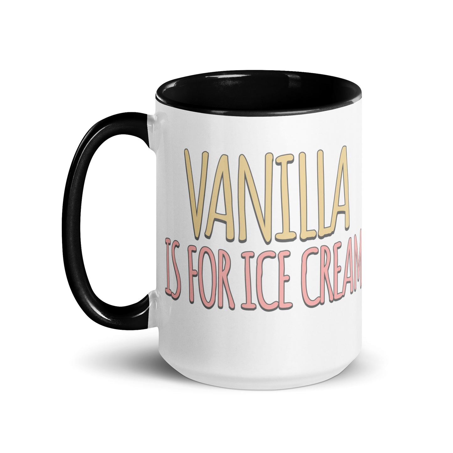 Vanilla is for Ice Cream not Books Mug with Color Inside