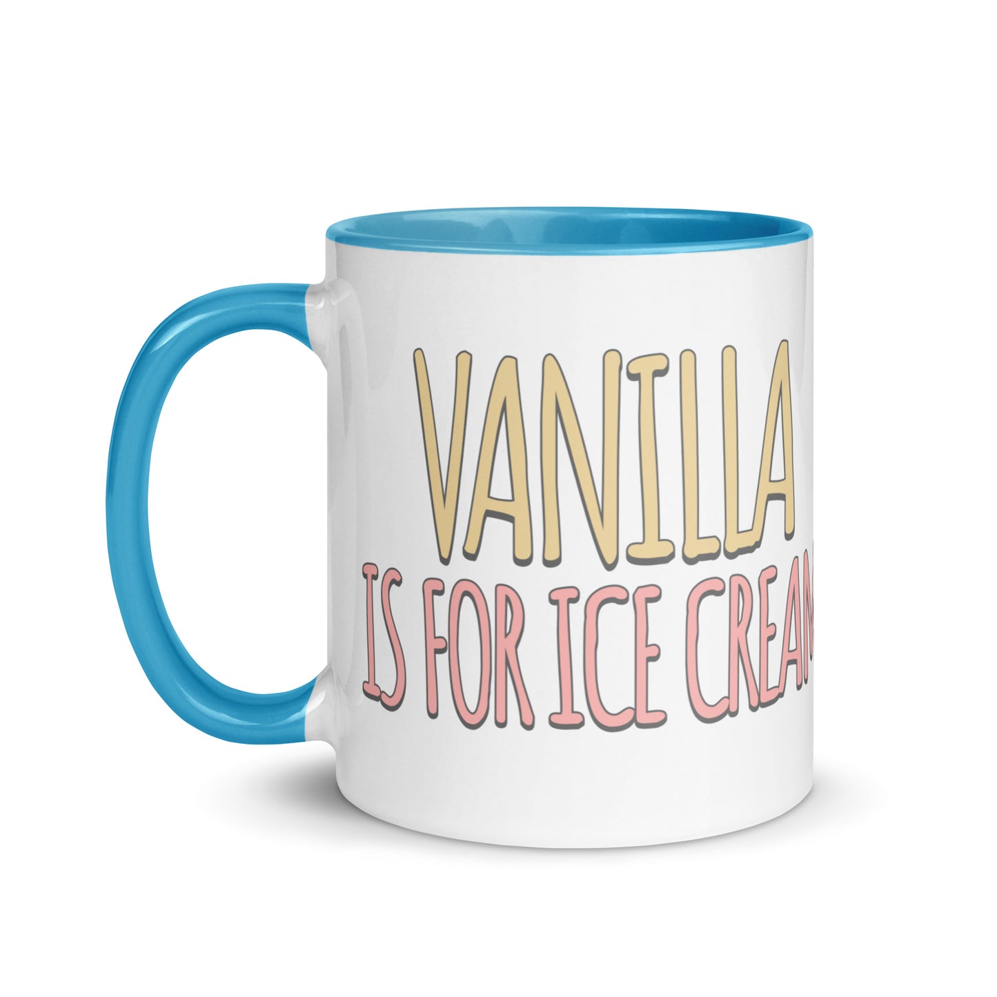 Vanilla is for Ice Cream not Books Mug with Color Inside