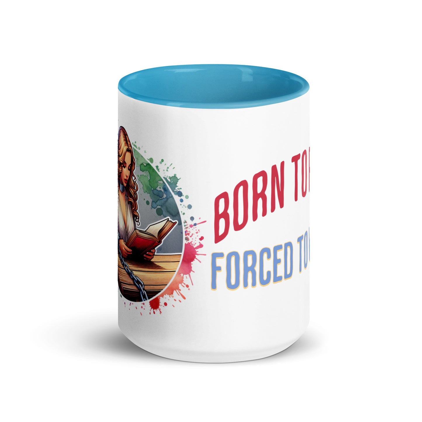 Born to Read Forced to Work Mug with Color Inside