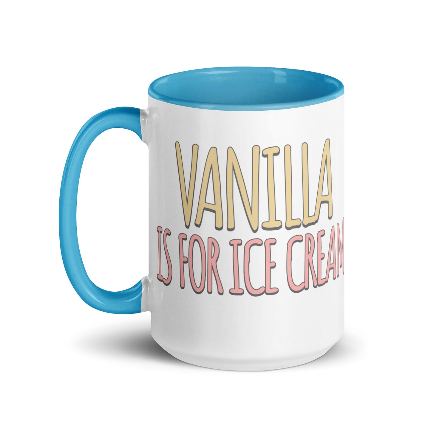 Vanilla is for Ice Cream not Books Mug with Color Inside