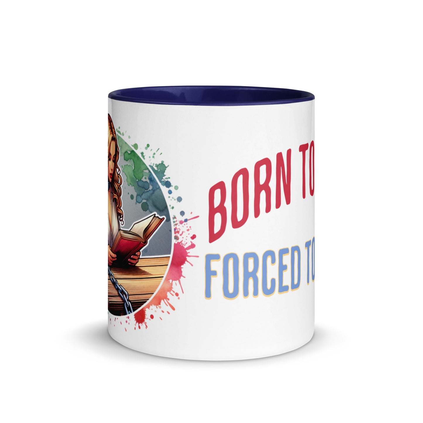 Born to Read Forced to Work Mug with Color Inside