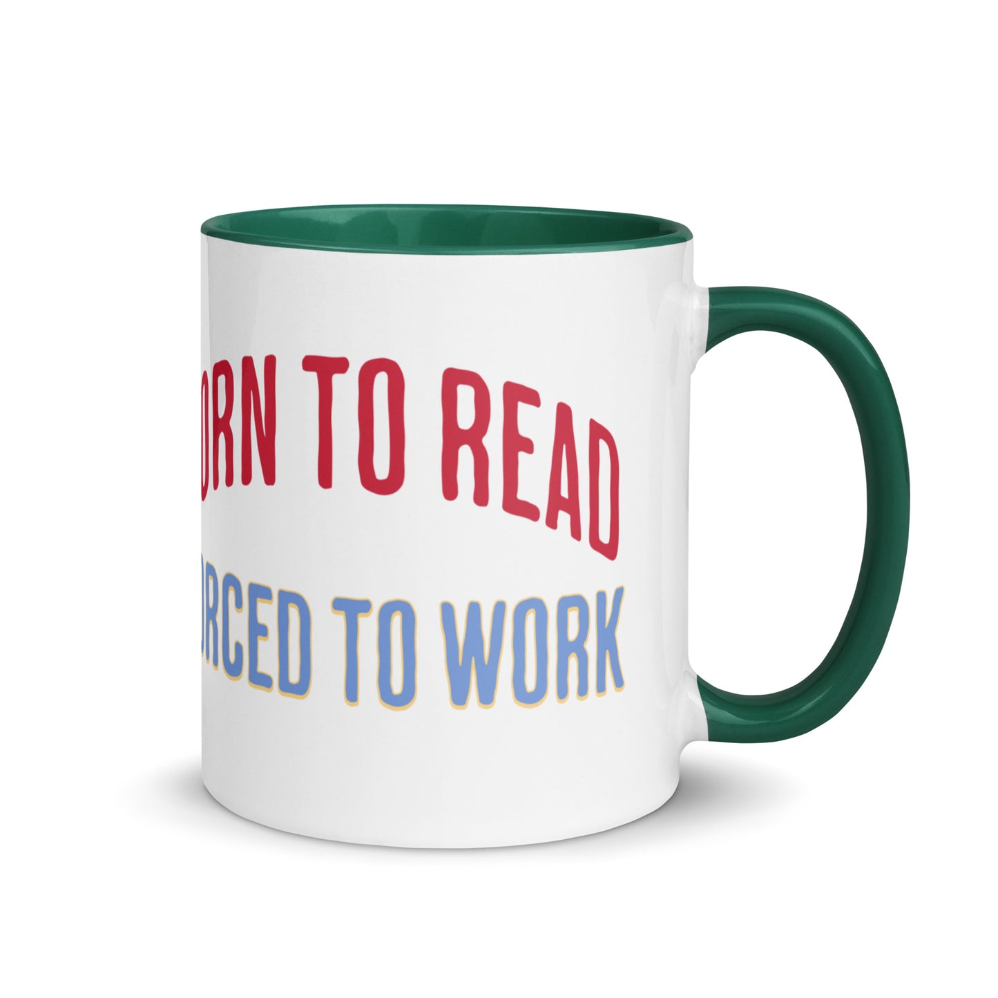 Born to Read Forced to Work Mug with Color Inside