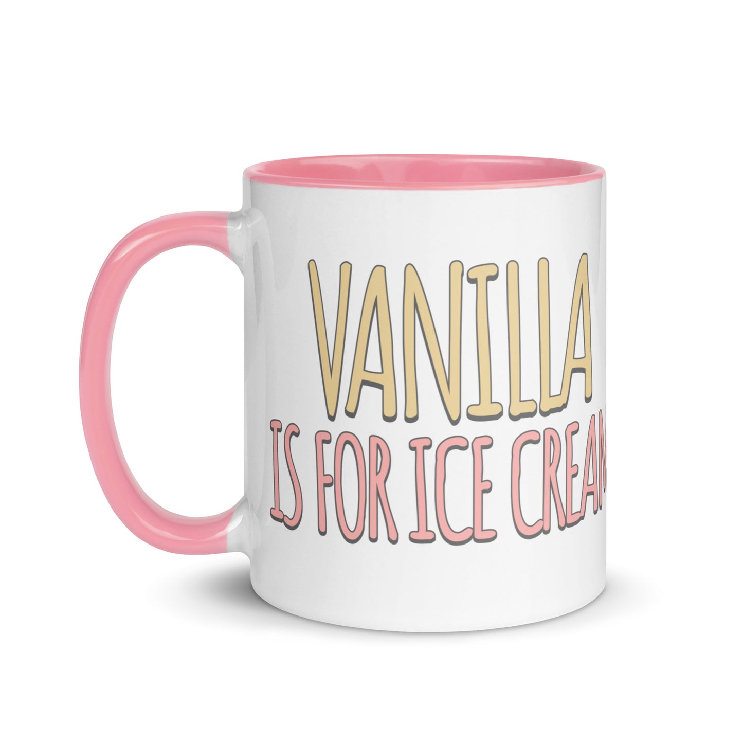 Vanilla is for Ice Cream not Books Mug with Color Inside