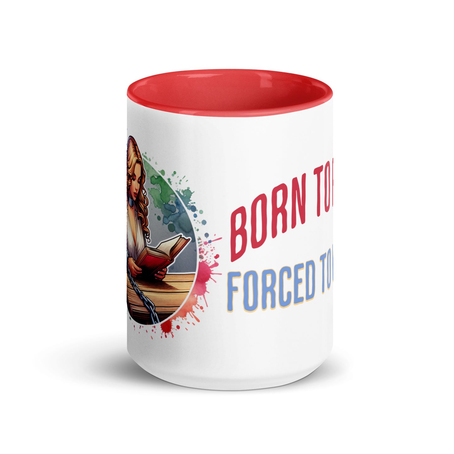 Born to Read Forced to Work Mug with Color Inside