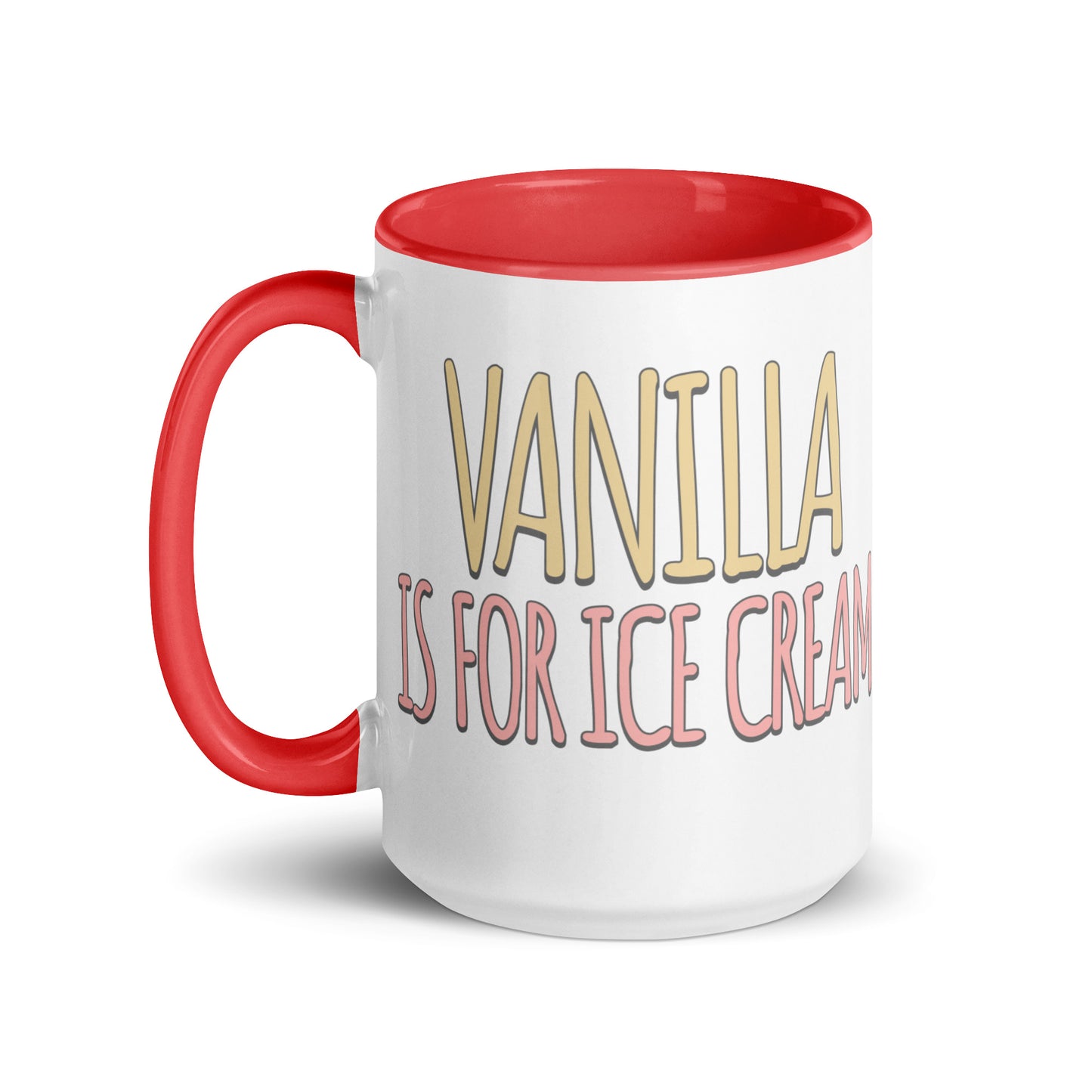 Vanilla is for Ice Cream not Books Mug with Color Inside