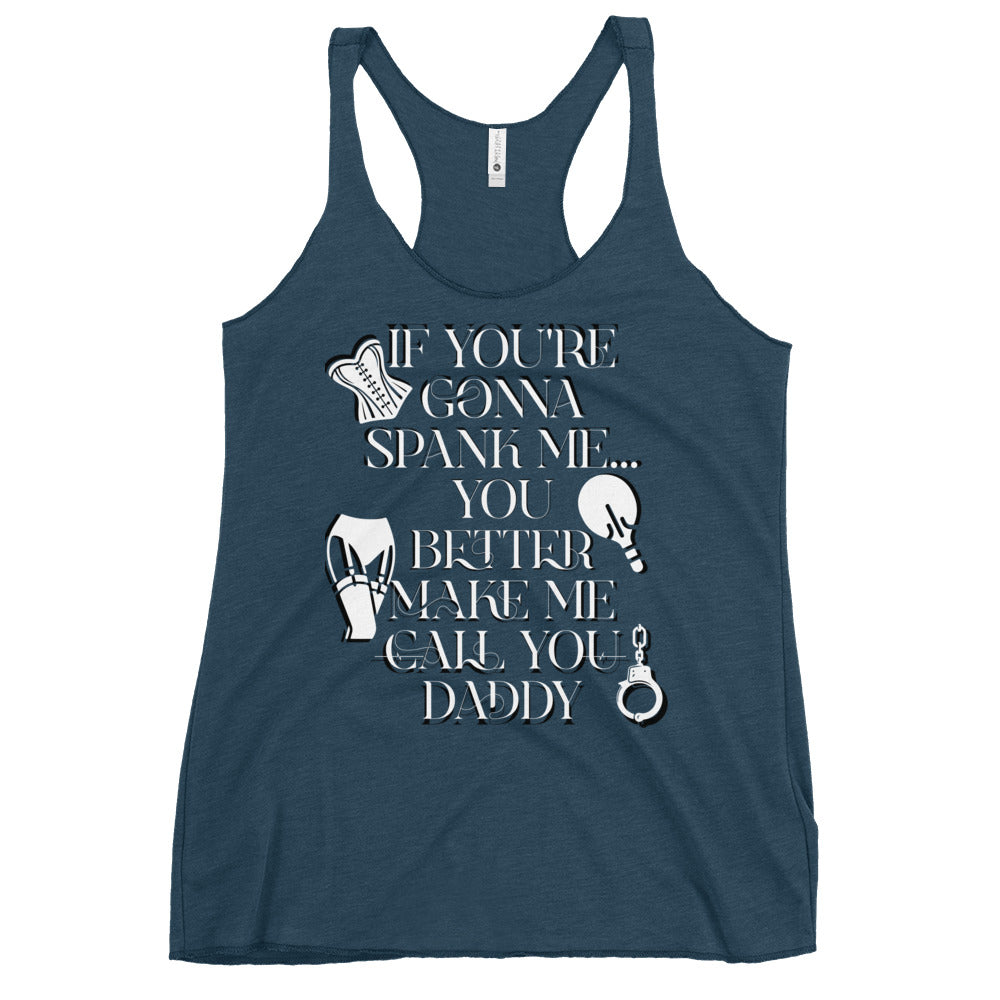 If you're Gonna Spank Me... Racerback Tank